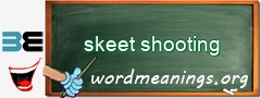 WordMeaning blackboard for skeet shooting